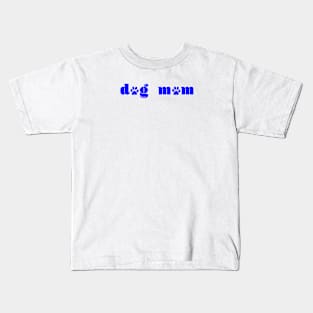 Dog Mom Royal Blue Kids T-Shirt